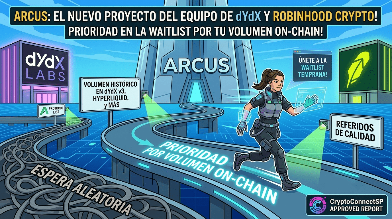 ¡Arcus: El Nuevo Proyecto del Equipo de dYdX ya está repartiendo Prioridad en su Waitlist! | CRYPTOCONNECT BLOG
